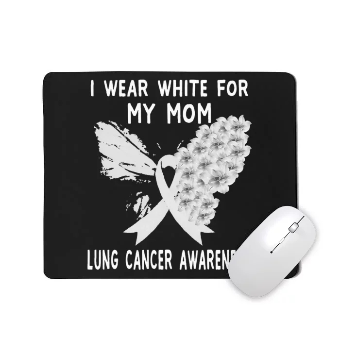 I Wear White Ribbon Lung Cancer Awareness Product Mom Mousepad