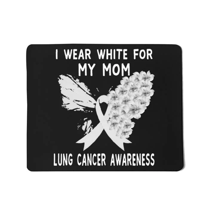 I Wear White Ribbon Lung Cancer Awareness Product Mom Mousepad