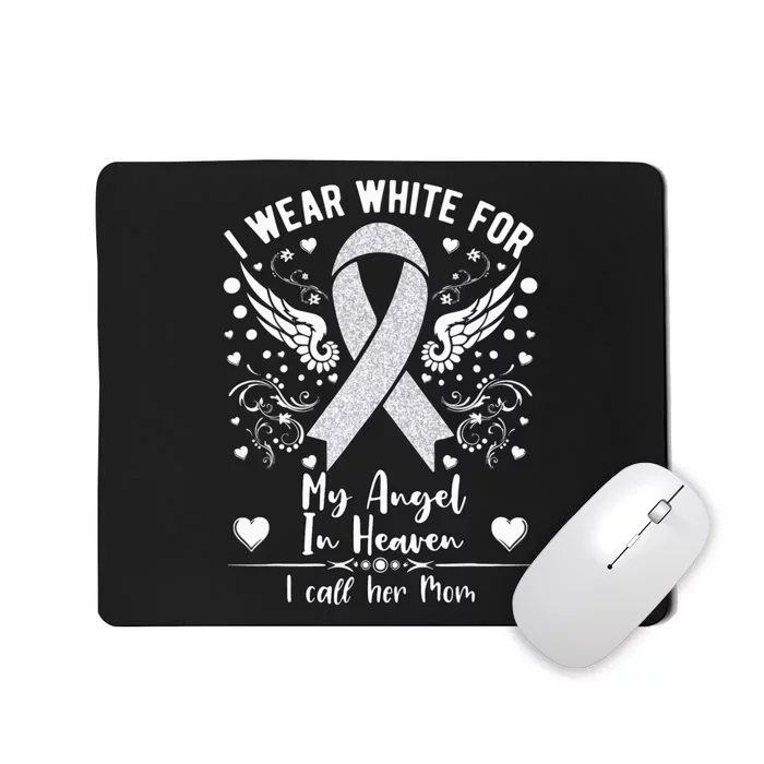 I Wear White For My Mom in Heaven Lung Cancer Awareness Mousepad