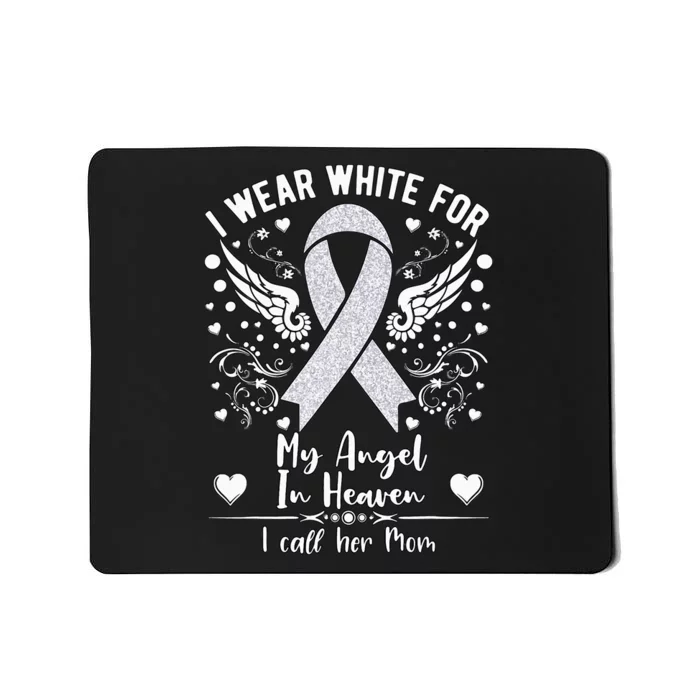 I Wear White For My Mom in Heaven Lung Cancer Awareness Mousepad