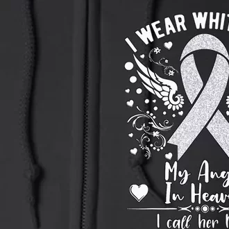 I Wear White For My Mom in Heaven Lung Cancer Awareness Full Zip Hoodie