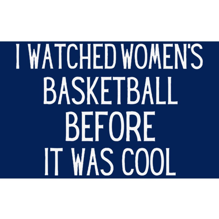 I Watched Women Basketball Before It Was Cool Bumper Sticker