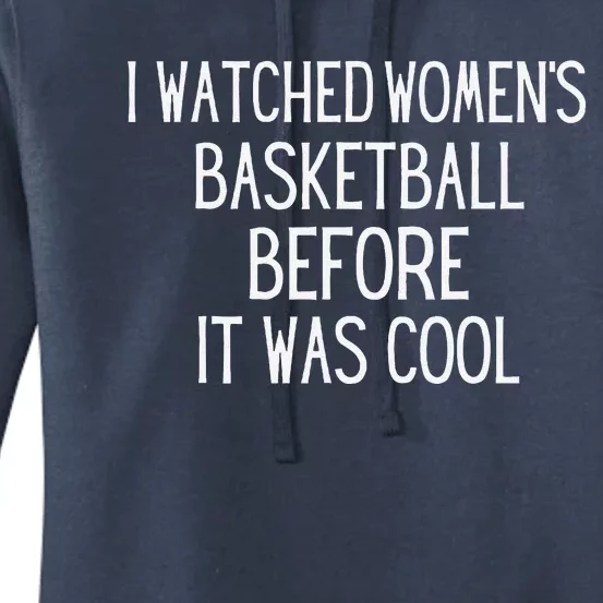 I Watched Women Basketball Before It Was Cool Women's Pullover Hoodie