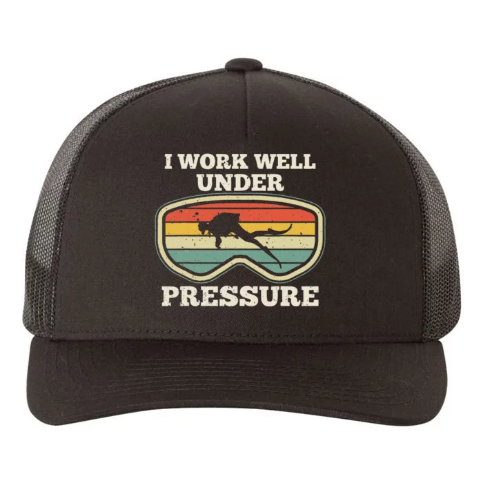 I Work Well Pressure Distressed Scuba Diving Diver Yupoong Adult 5-Panel Trucker Hat