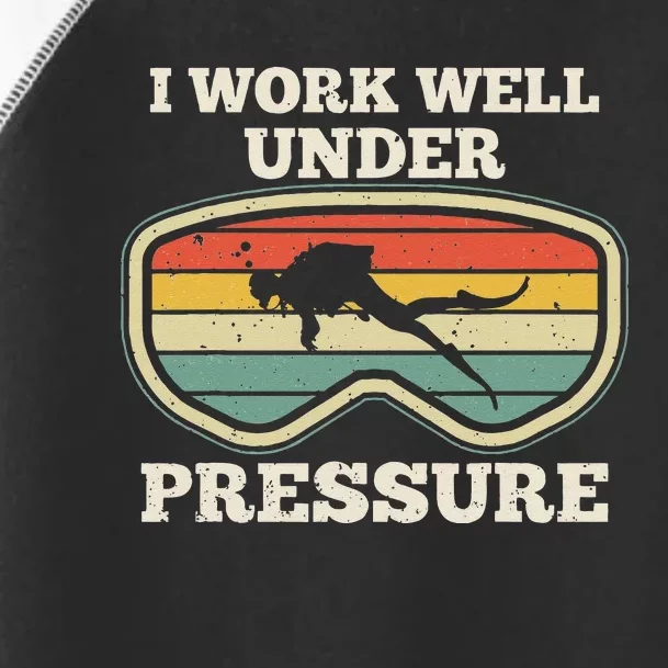 I Work Well Pressure Distressed Scuba Diving Diver Toddler Fine Jersey T-Shirt