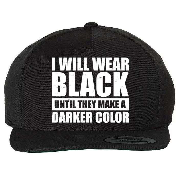 I Will Wear Black Until They Make A Darker Color Wool Snapback Cap