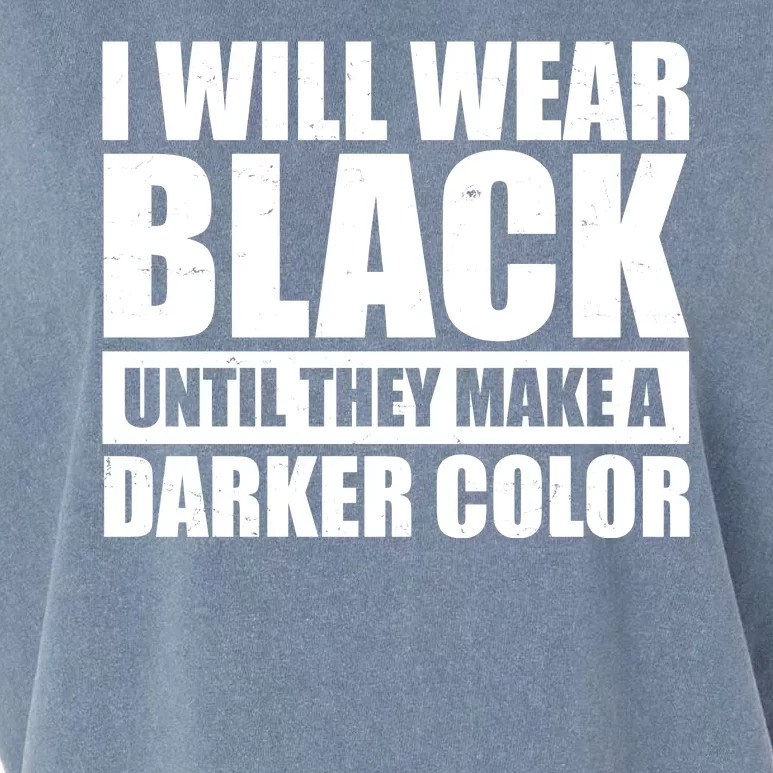 I Will Wear Black Until They Make A Darker Color Garment-Dyed Women's Muscle Tee