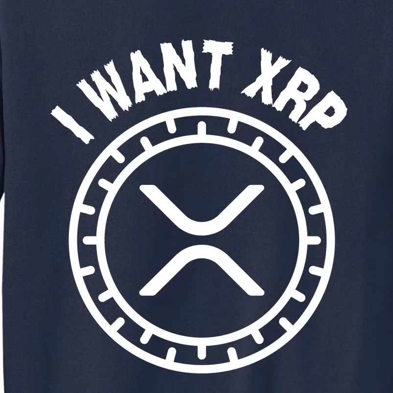 I Want Xrp Crypto Currency XRP Cryptocurrency Sweatshirt