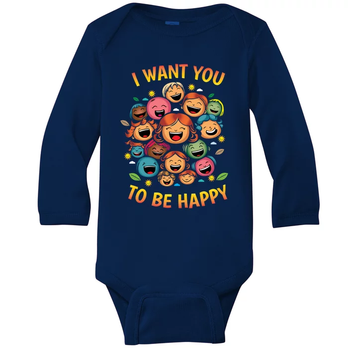 I Want You To Be Happy Day Gift Baby Long Sleeve Bodysuit