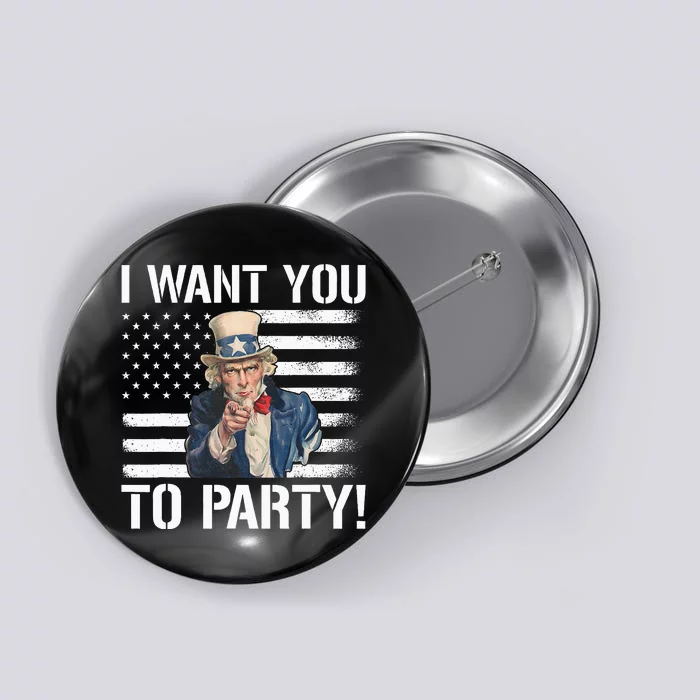 I Want You To Party Uncle Sam Funny Button