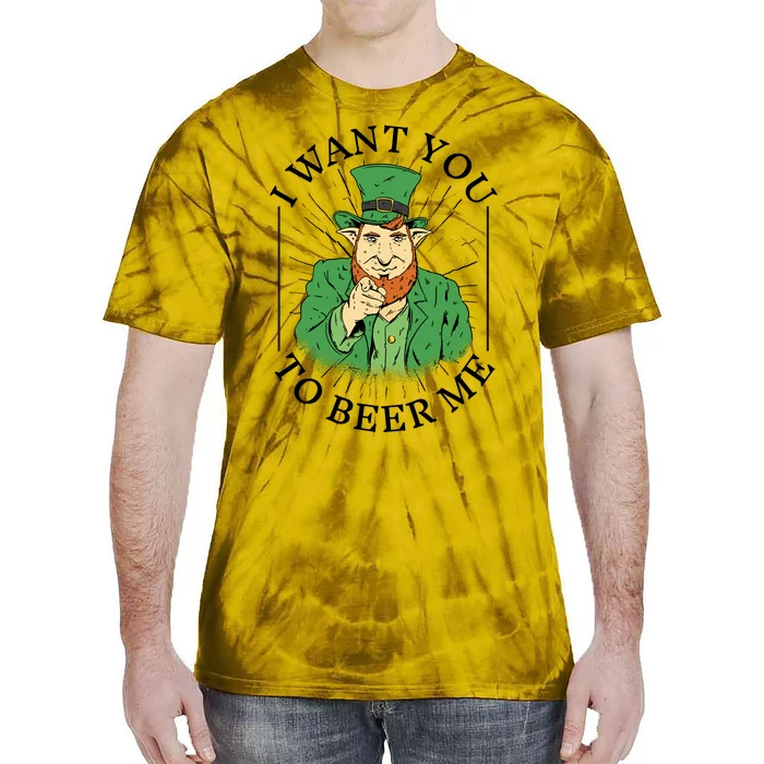 I Want You To Beer Me St Patrick's Day Tie-Dye T-Shirt