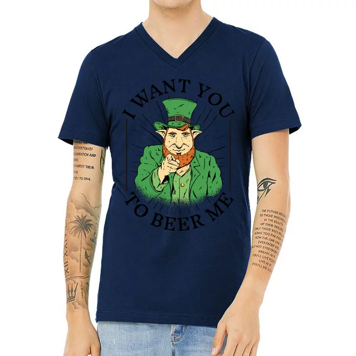 I Want You To Beer Me St Patrick's Day V-Neck T-Shirt