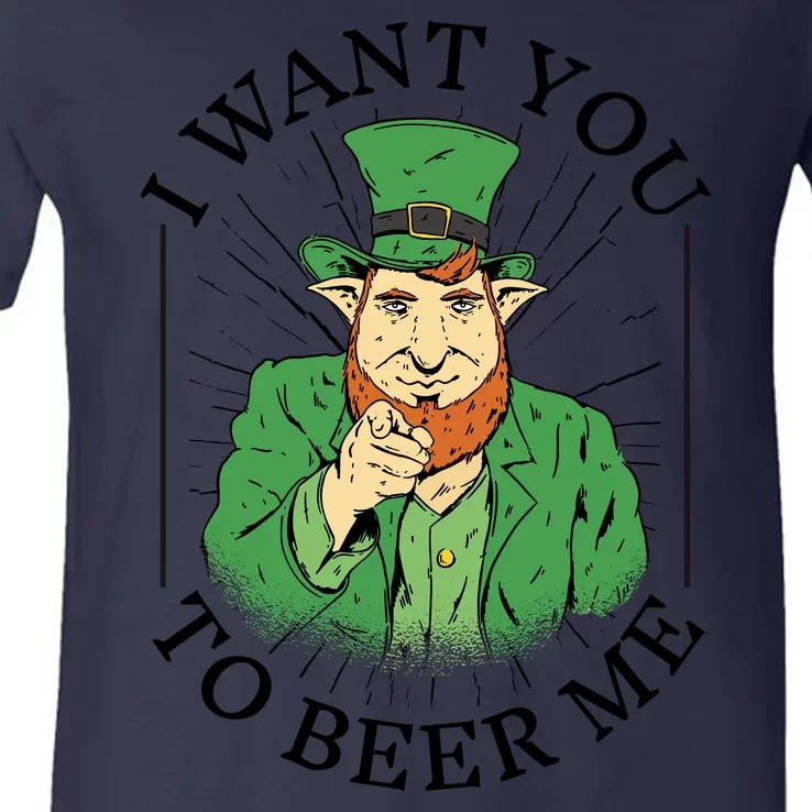 I Want You To Beer Me St Patrick's Day V-Neck T-Shirt