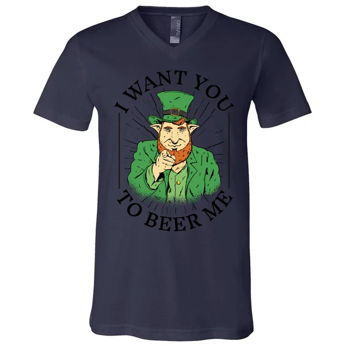 I Want You To Beer Me St Patrick's Day V-Neck T-Shirt