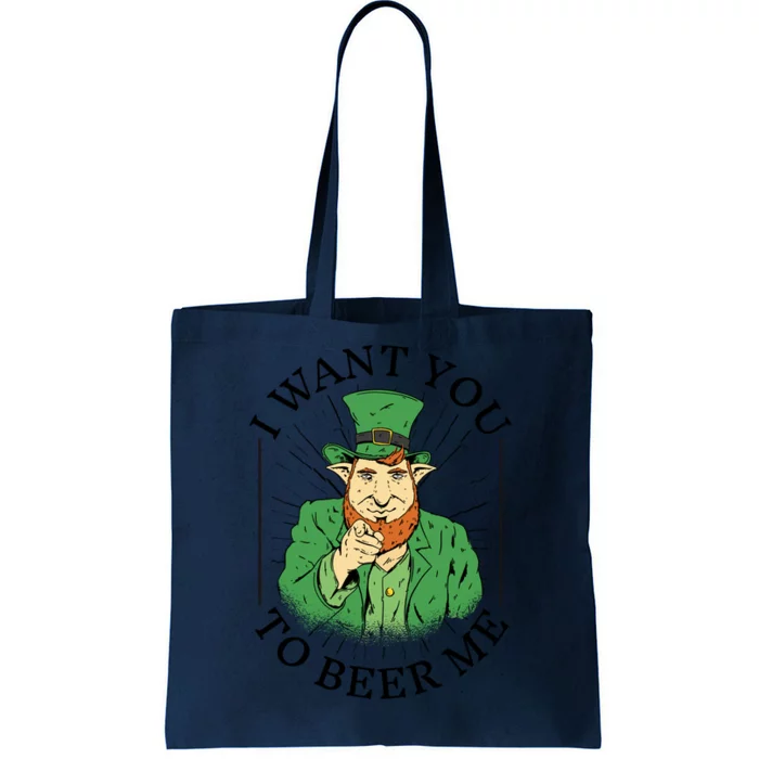 I Want You To Beer Me St Patrick's Day Tote Bag