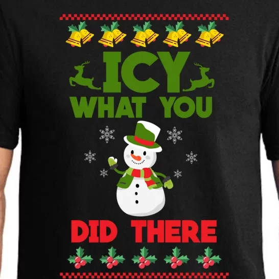 Icy What You Did There Funny Gift Merry Christmas Funny Xmas Great Gift Pajama Set