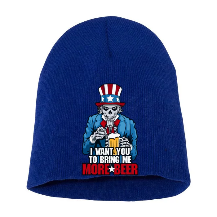 I Want You To Bring Me More Beer 4th Of July Uncle Sam Skull Gift Short Acrylic Beanie