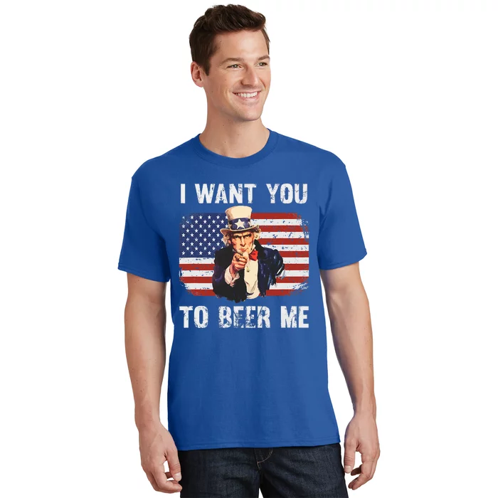 I Want You To Beer Me Funny Patriotic Usa T-Shirt