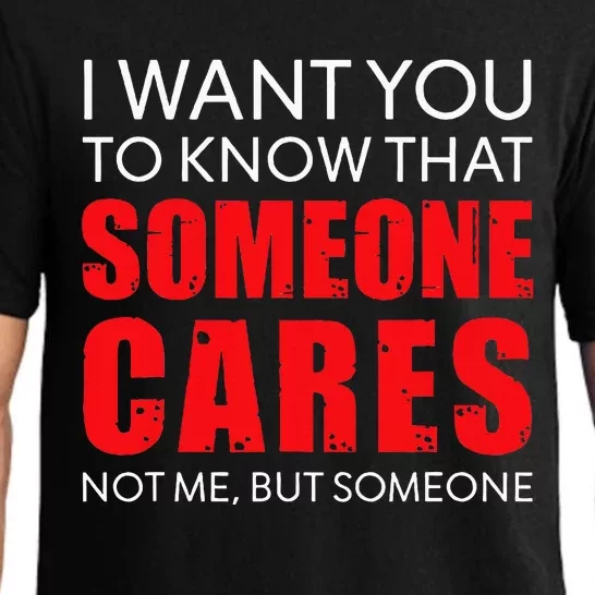 I Want You To Know That Someone Cares Not Me Sarcastic Pajama Set