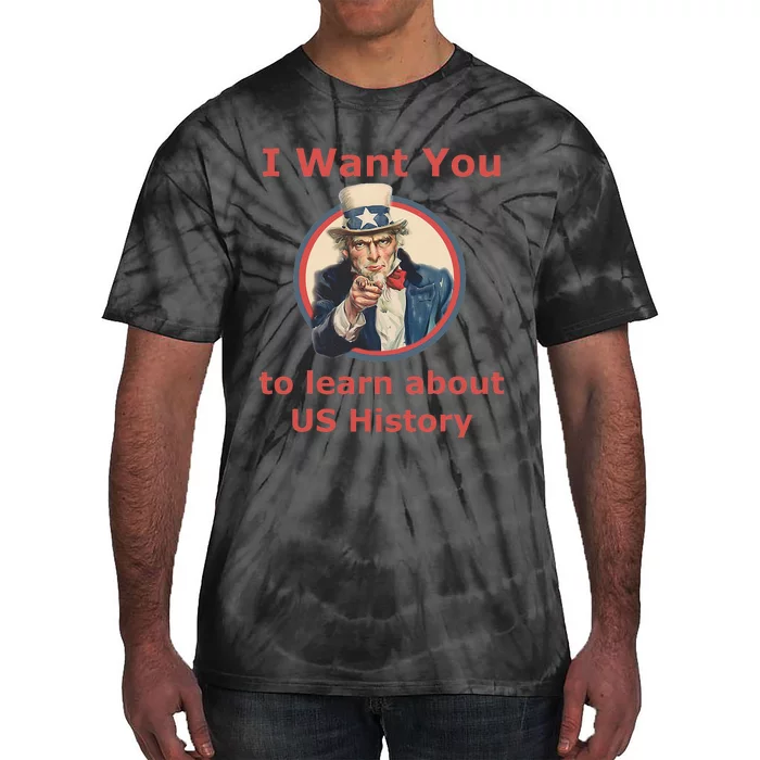 I Want You To Learn US History School Teacher Uncle Sam Tie-Dye T-Shirt