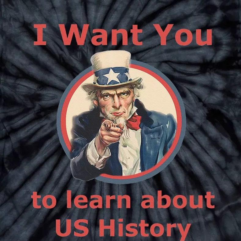 I Want You To Learn US History School Teacher Uncle Sam Tie-Dye T-Shirt