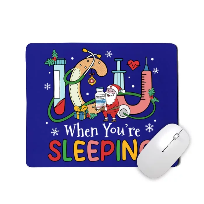 Icu When YouRe Sleeping Funny Icu Nurse Christmas Nursing Cute Gift Mousepad