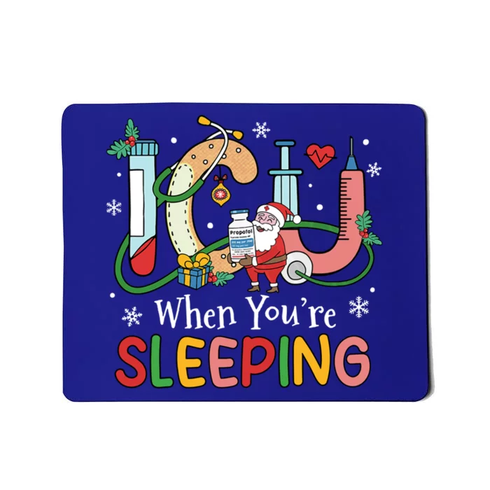 Icu When YouRe Sleeping Funny Icu Nurse Christmas Nursing Cute Gift Mousepad