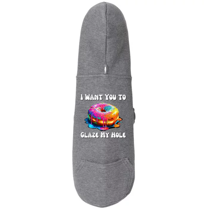 I Want You To Glaze My Hole Doggie 3-End Fleece Hoodie