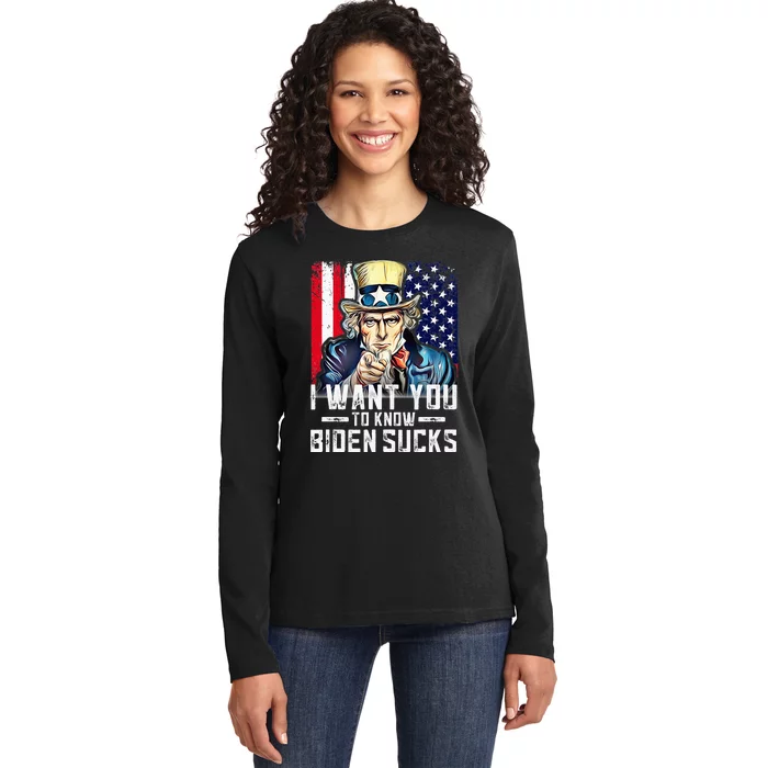 I want you to know Biden sucks - I want you Ladies Long Sleeve Shirt