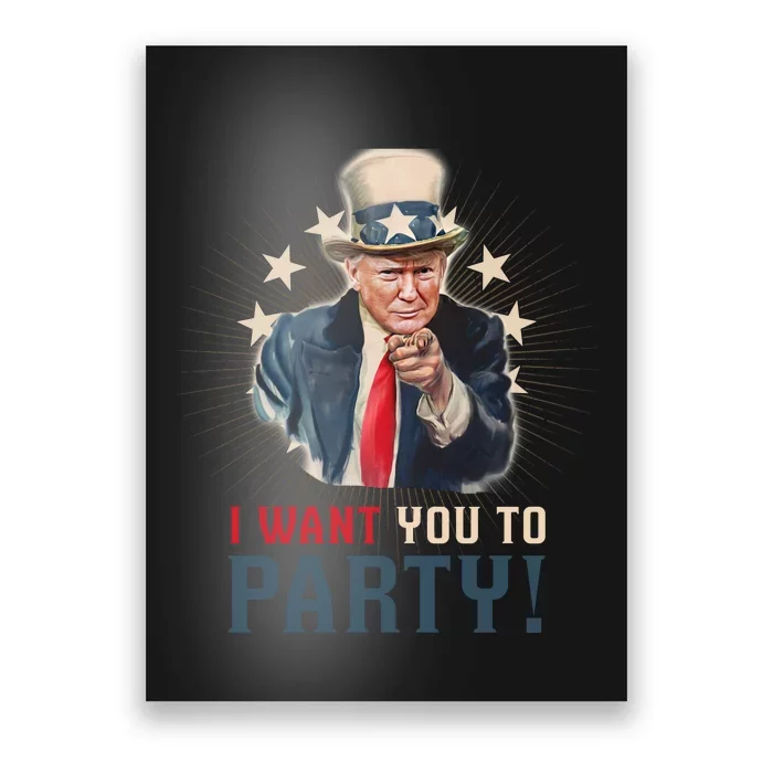 I Want You To Party! 4th Of July Donald Trump patriotic Poster