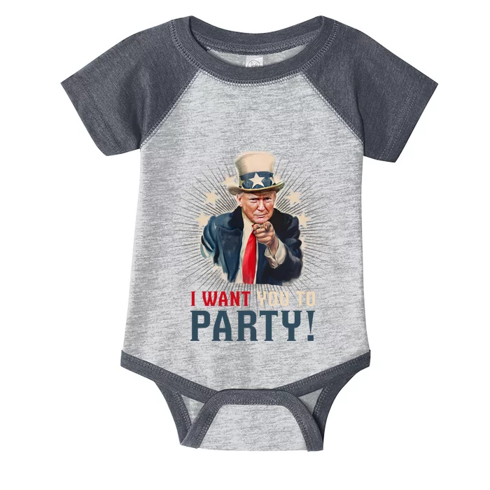 I Want You To Party! 4th Of July Donald Trump patriotic Infant Baby Jersey Bodysuit