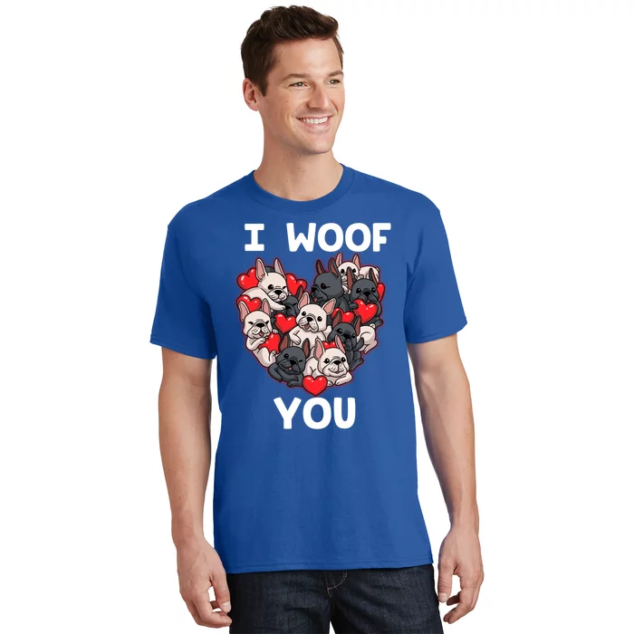 I Woof You French Bulldog Frenchie Valentines Day Meaningful Gift Great Gift T-Shirt