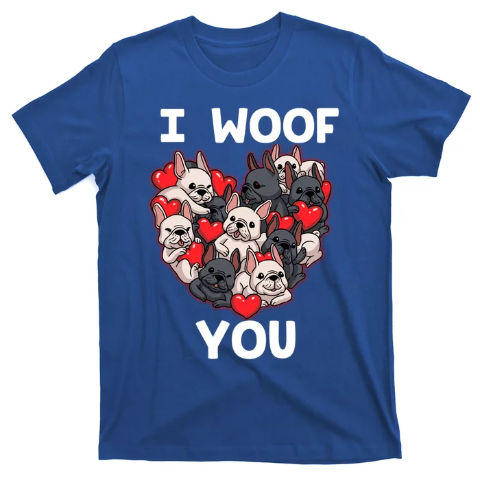 I Woof You French Bulldog Frenchie Valentines Day Meaningful Gift Great Gift T-Shirt