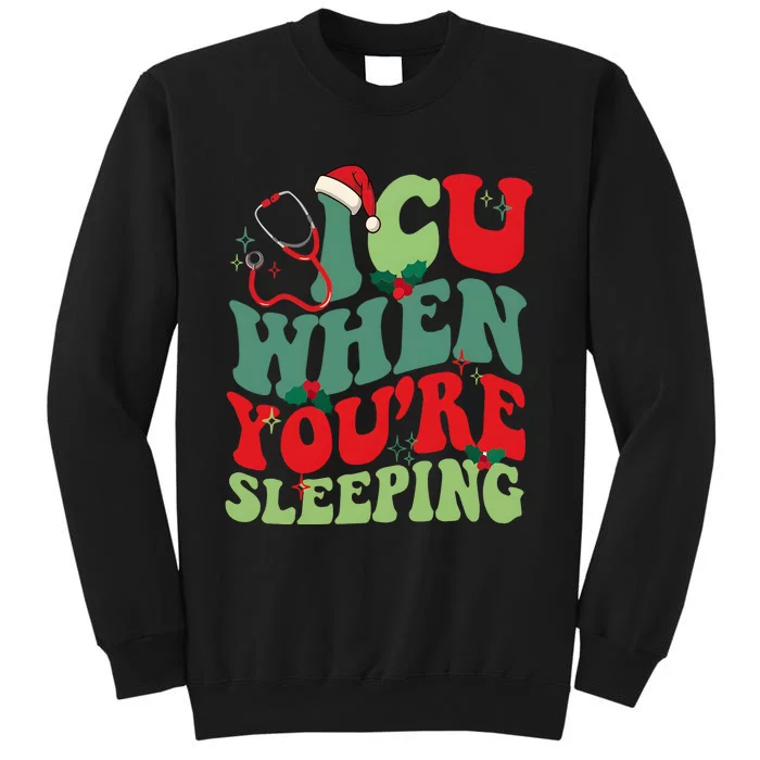 Icu When YouRe Sleeping Christmas Nurse Tall Sweatshirt