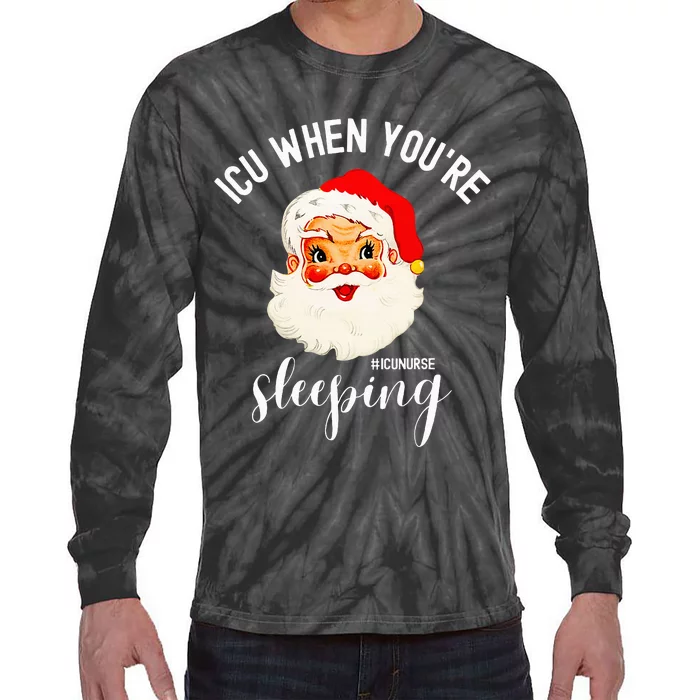 ICU When You're Sleeping Funny ICU Nurse Christmas Santa Tie-Dye Long Sleeve Shirt