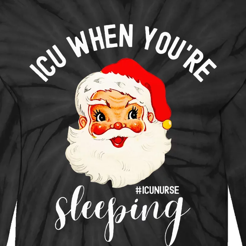 ICU When You're Sleeping Funny ICU Nurse Christmas Santa Tie-Dye Long Sleeve Shirt