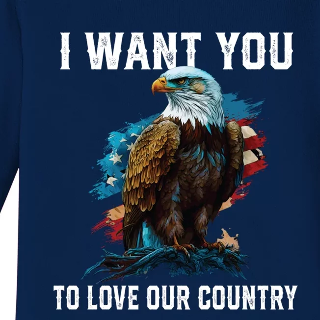 I Want You To Love Our Country Patriotic Patriotism Meaningful Gift Baby Long Sleeve Bodysuit