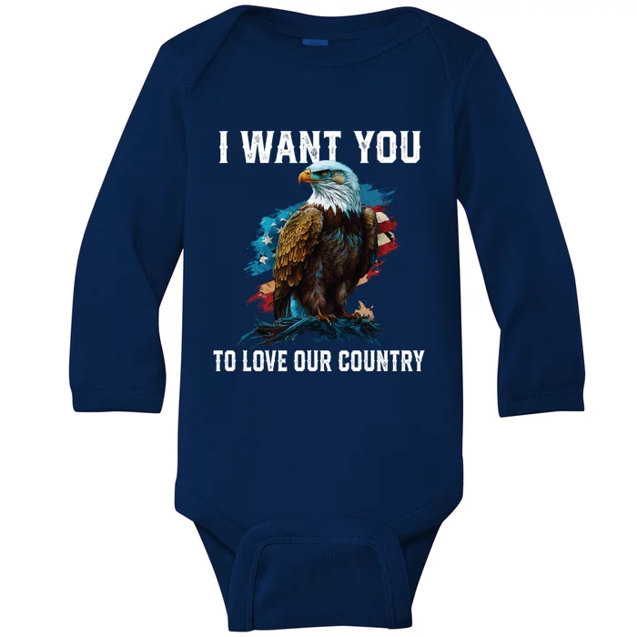 I Want You To Love Our Country Patriotic Patriotism Meaningful Gift Baby Long Sleeve Bodysuit