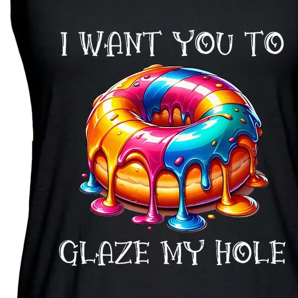 I Want You To Glaze My Hole Ladies Essential Flowy Tank