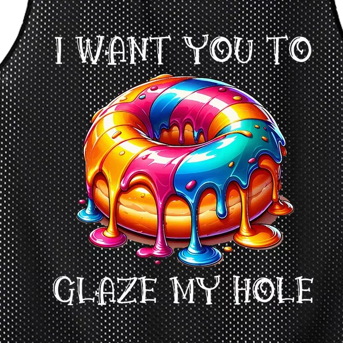 I Want You To Glaze My Hole Mesh Reversible Basketball Jersey Tank