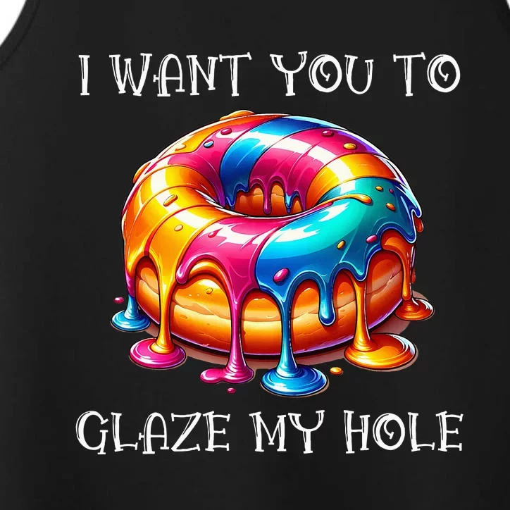 I Want You To Glaze My Hole Performance Tank