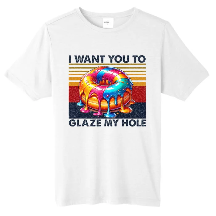 I Want You To Glaze My Hole Sarcastic Dirty Donut ChromaSoft Performance T-Shirt