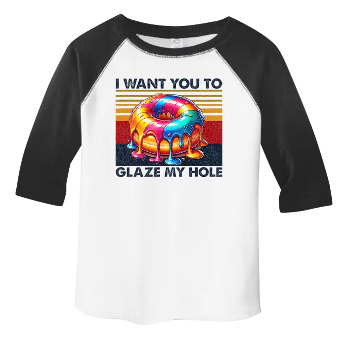 I Want You To Glaze My Hole Sarcastic Dirty Donut Toddler Fine Jersey T-Shirt