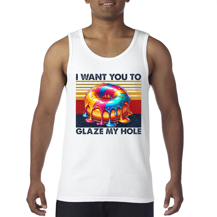 I Want You To Glaze My Hole Sarcastic Dirty Donut Tank Top