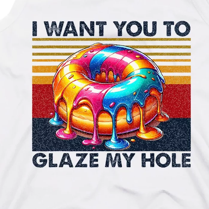 I Want You To Glaze My Hole Sarcastic Dirty Donut Tank Top