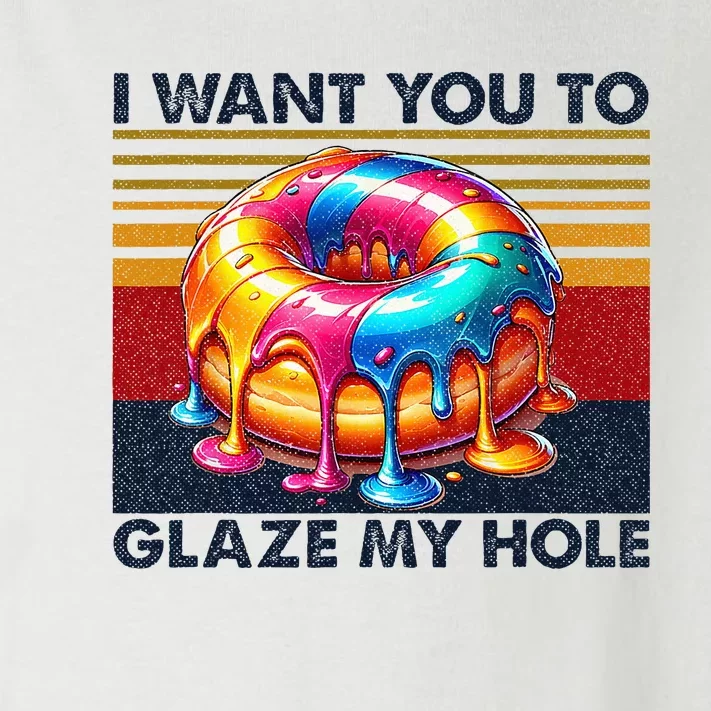 I Want You To Glaze My Hole Sarcastic Dirty Donut Toddler Long Sleeve Shirt