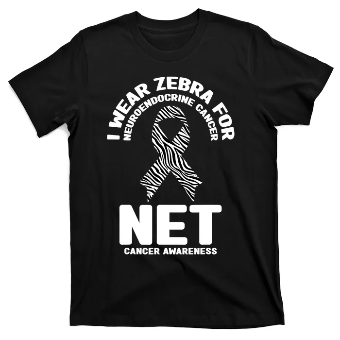 I Wear Zebra for Neuroendocrine Cancer Awareness NET Cancer T-Shirt