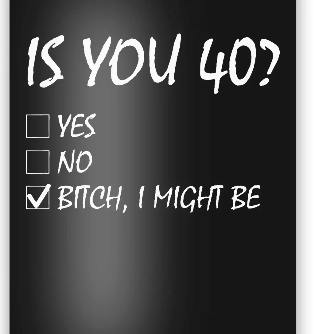 Is You 40 Funny 40th Birthday 40 Year Old Birthday Party Poster