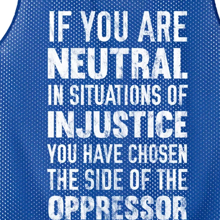 If You Are Neutral In Situations Injustice Oppressor Sweater Mesh Reversible Basketball Jersey Tank