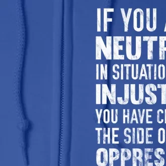 If You Are Neutral In Situations Injustice Oppressor Sweater Full Zip Hoodie